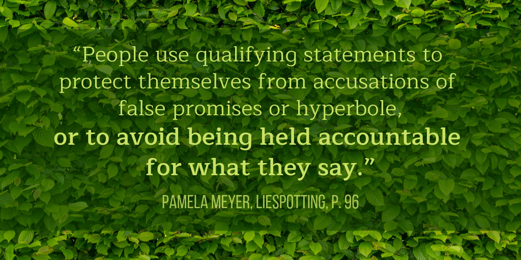 Quote graphic: "People use qualifying statements to protect themselves from accusations of false promises or hyperbole, or to avoid being held accountable for what they say." Pamela Meyer, Liespotting, page 96