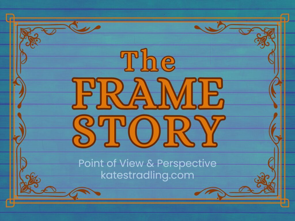 Title graphic: The Frame Story, Point of View & Perspective, katestradling.com